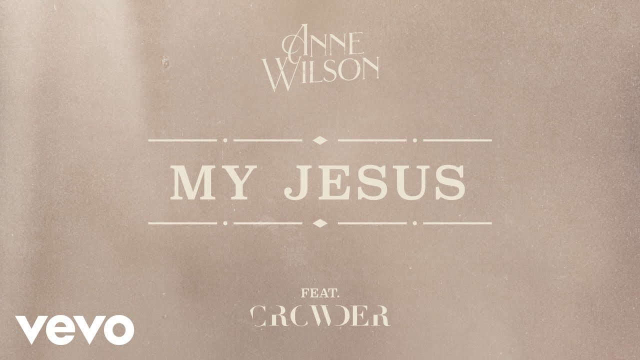 “My Jesus” With a New Twist… Featuring Crowder
