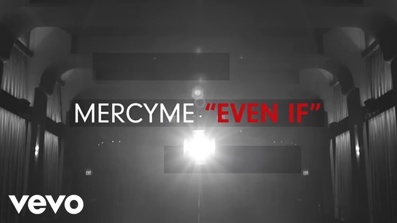 MercyMe – Even If (Official Lyric Video)