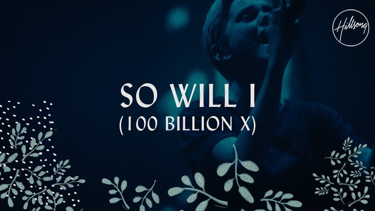 Hillsong Worship Sparkles in this Video for ‘So Will I (100 Billion X)’