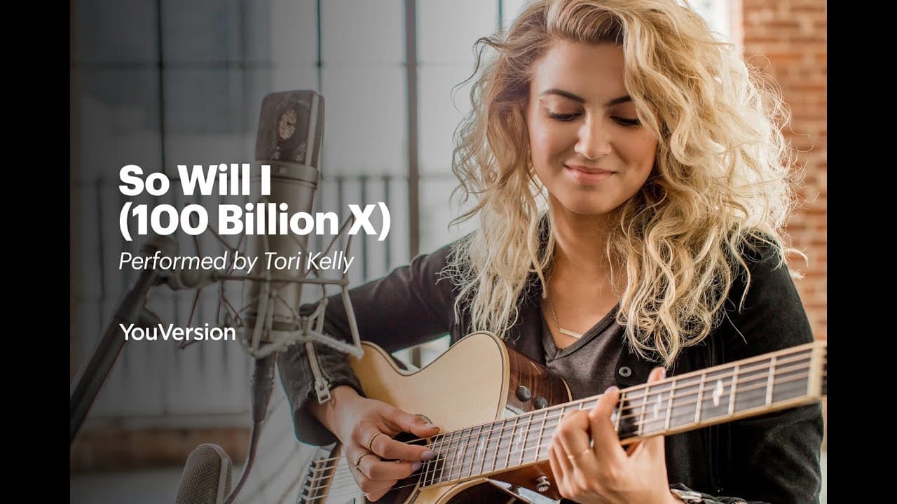 So Will I (100 Billion X) – Performed by Tori Kelly