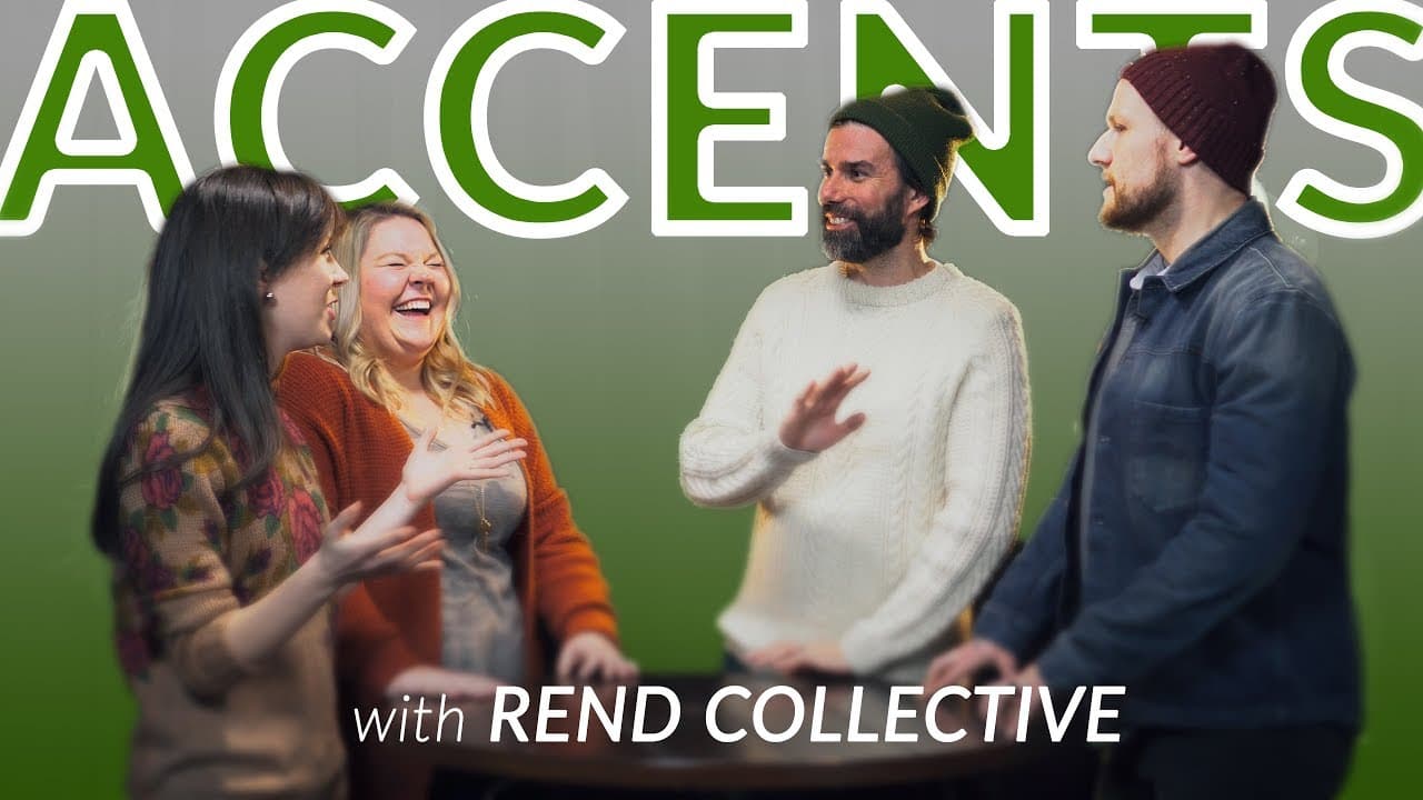 Trying Ridiculous Irish, Southern, and Californian Accents with Rend Collective