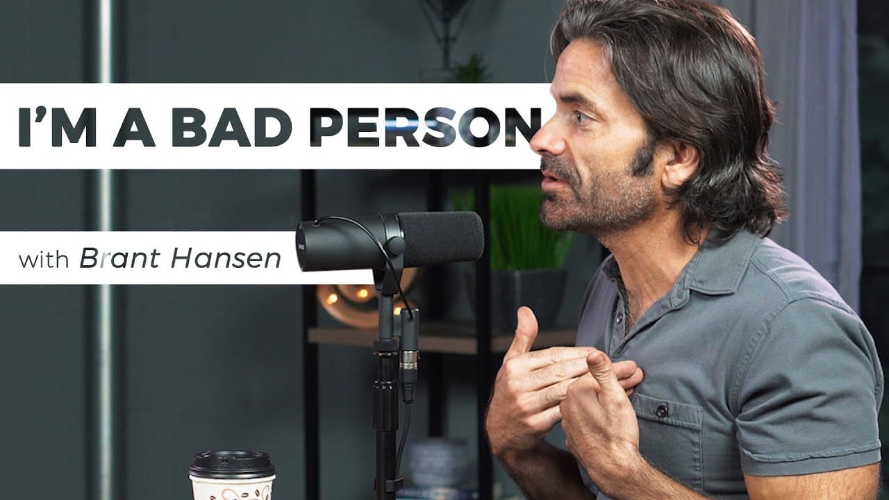 Why There’s Freedom in Admitting You’re a Bad Person with Brant Hansen