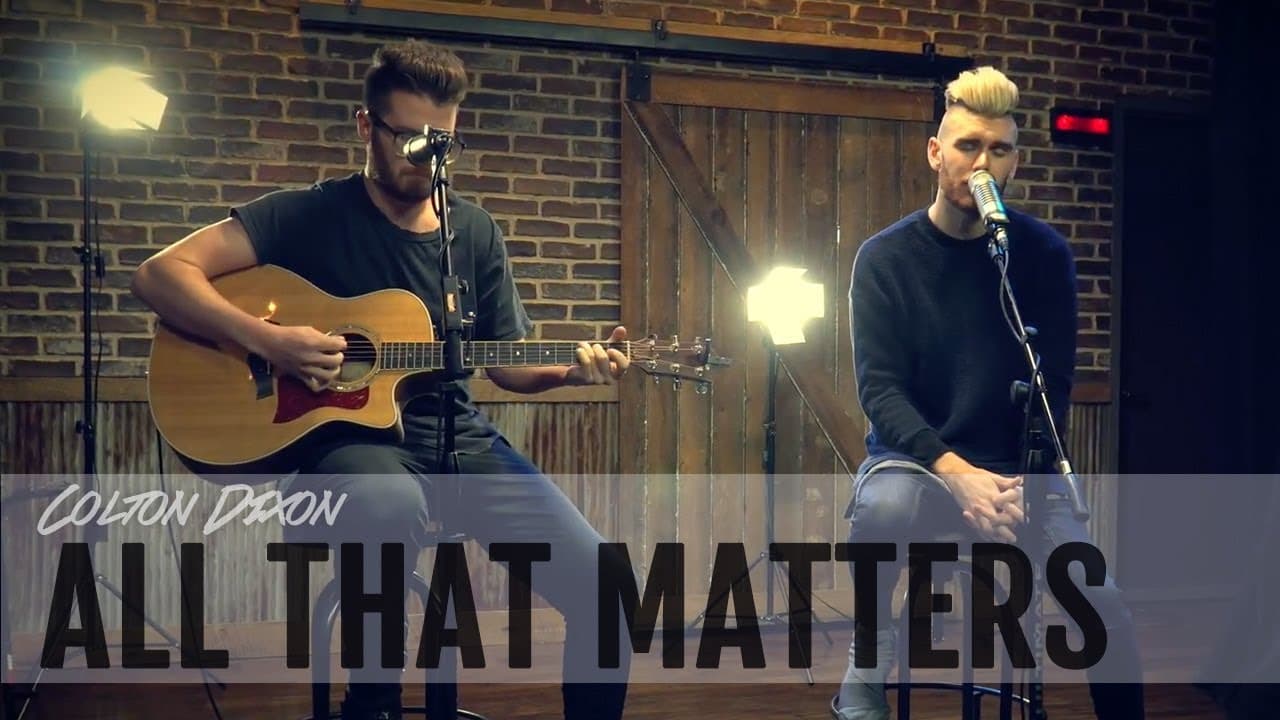 Colton Dixon “All That Matters” Lyric Video
