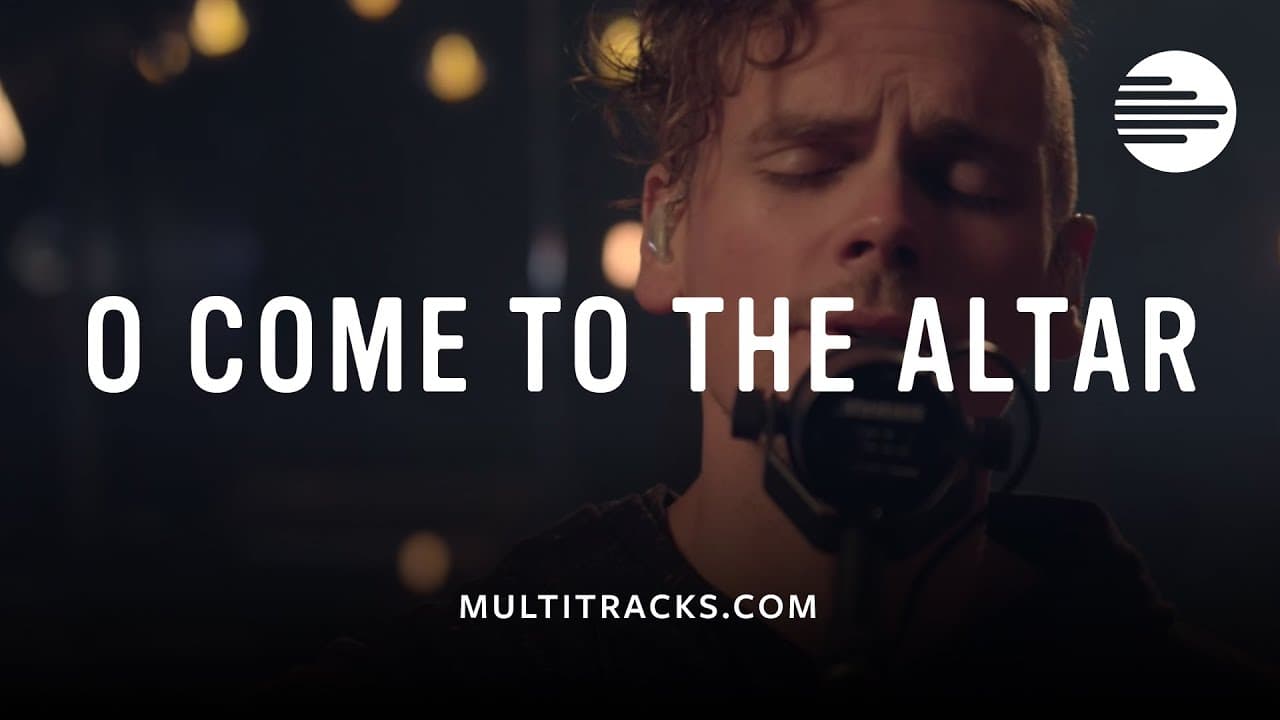 Elevation Worship – “O Come to the Altar” (MultiTracks.com Sessions)