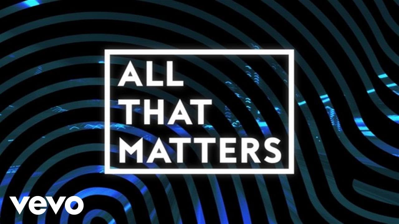 Colton Dixon – All That Matters (Lyric Video)