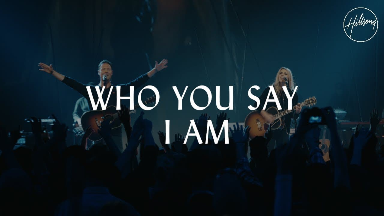 Never Forget This Truth About Who You Are – Hillsong Worship