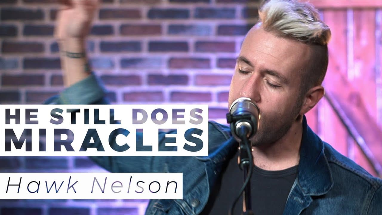 Watch Hawk Nelson Perform “He Still Does (Miracles)” in One Take!