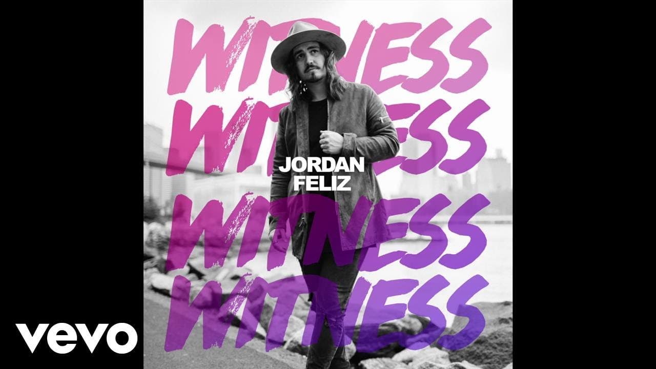 Jordan Feliz – Witness (Audio)