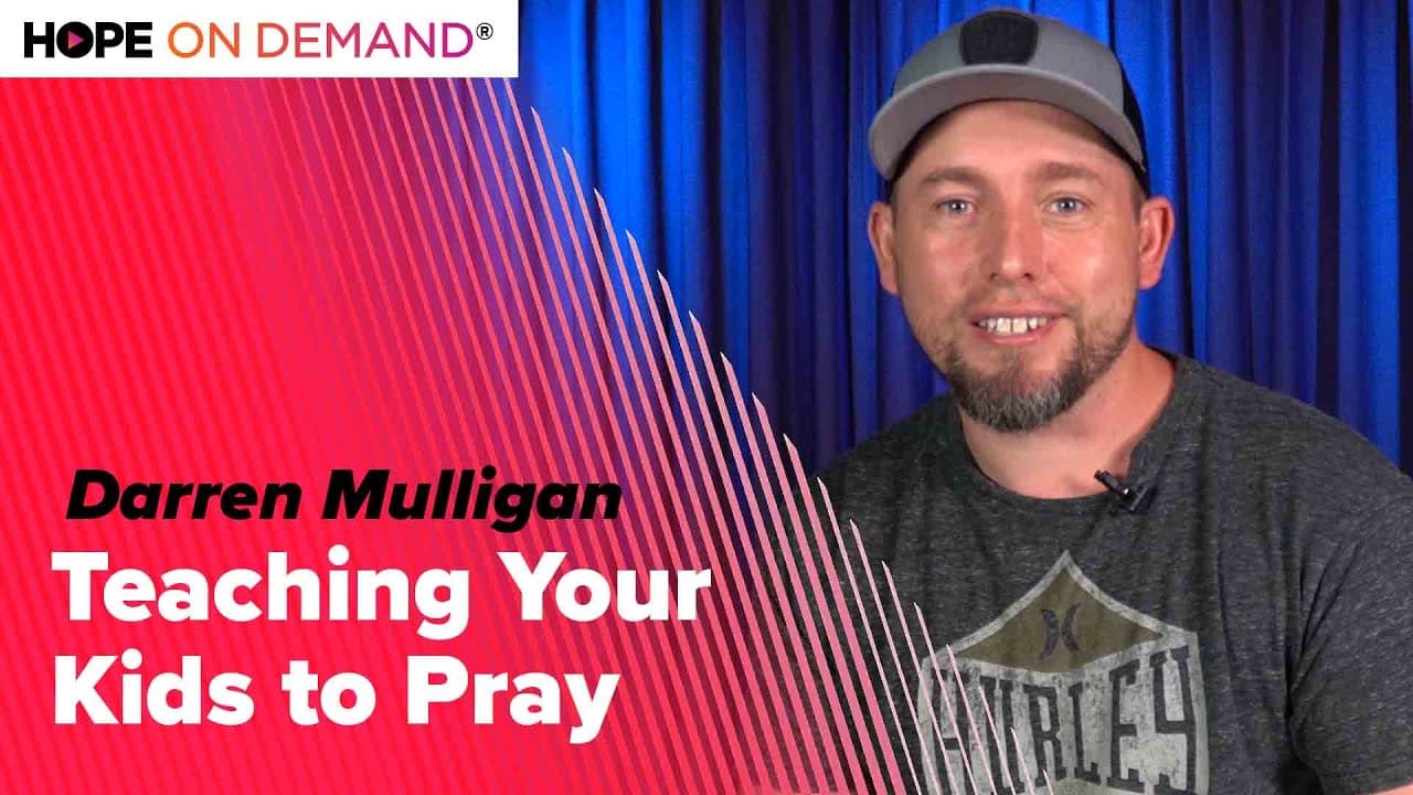 3 Easy Ways to Teach Your Kids to Pray | Darren Mulligan