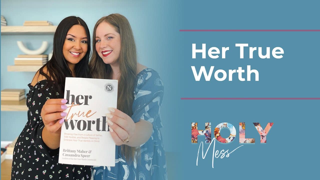 How to Embrace Your True Identity in Christ | “Her True Worth”