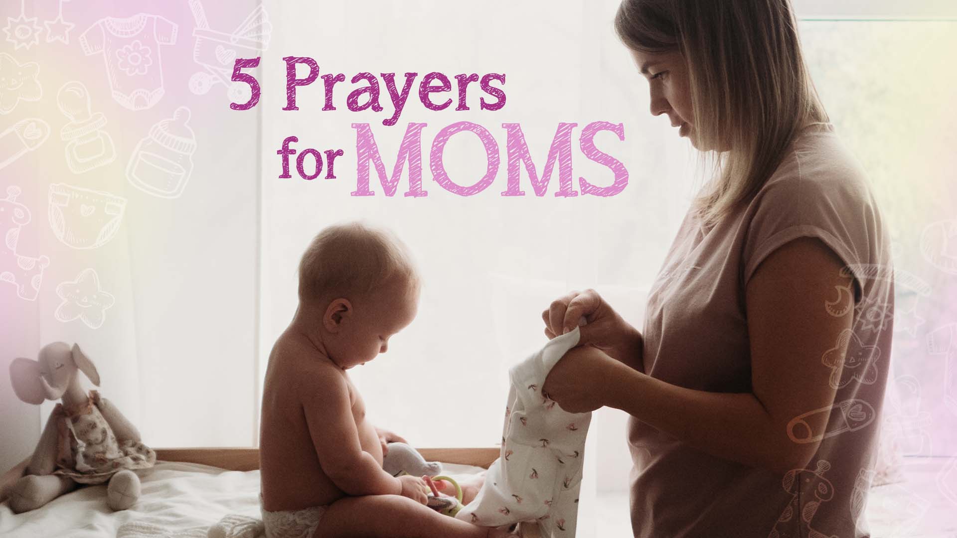 5 Prayers for Moms in Need