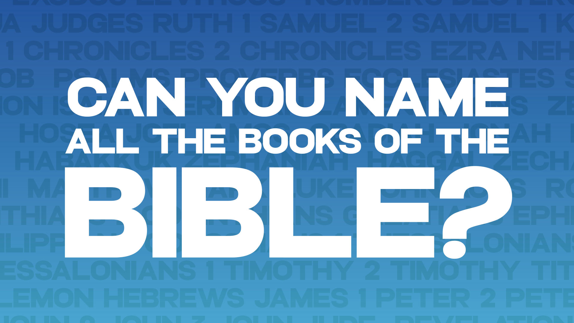 Can you name all the books of the bible?