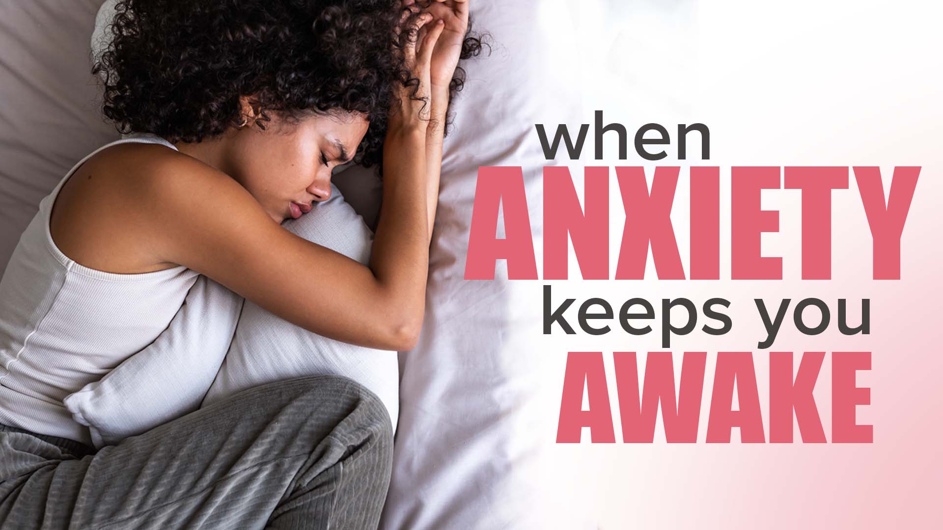 When Anxiety Keeps You Awake