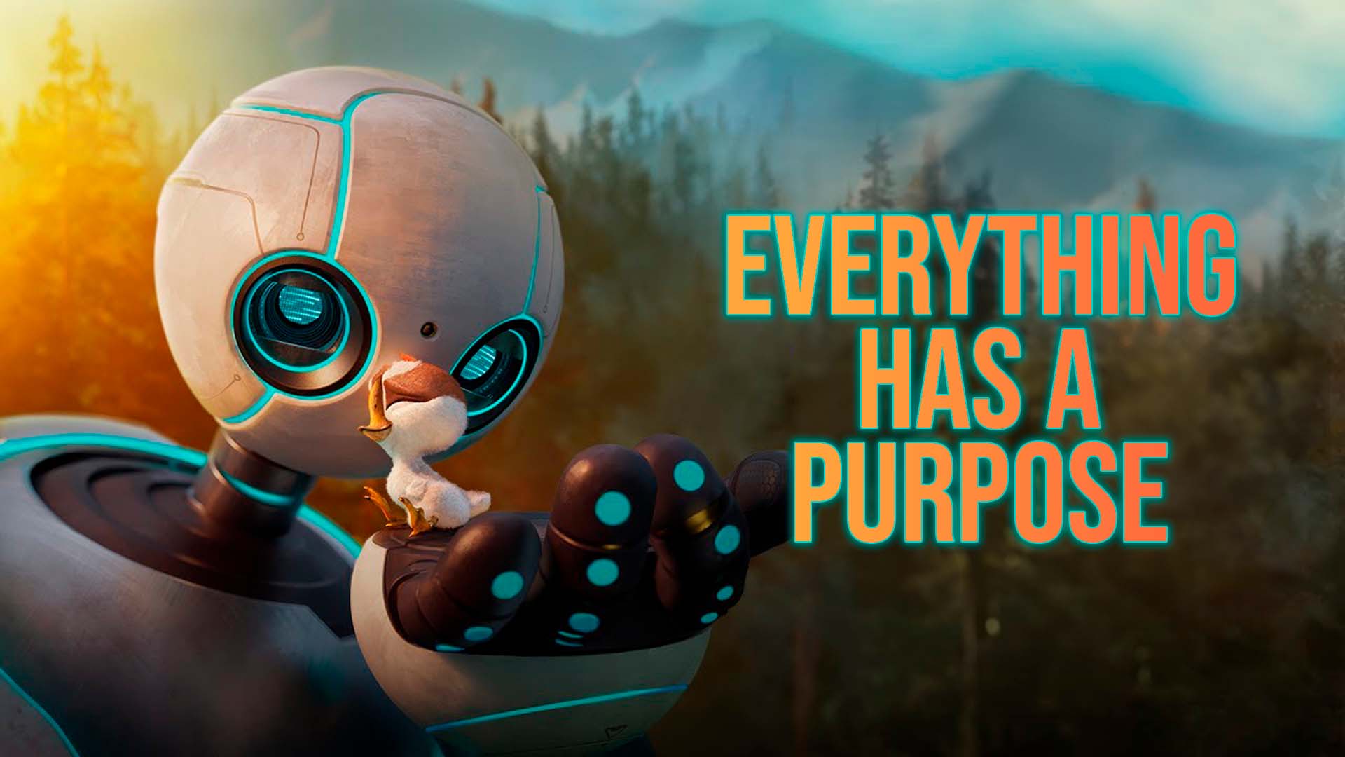 "everything has a purpose" The Wild Robot