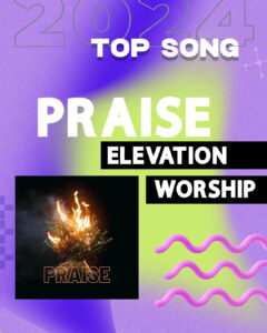 Top Song Praise by Elevation Worship Spotify Wrapped