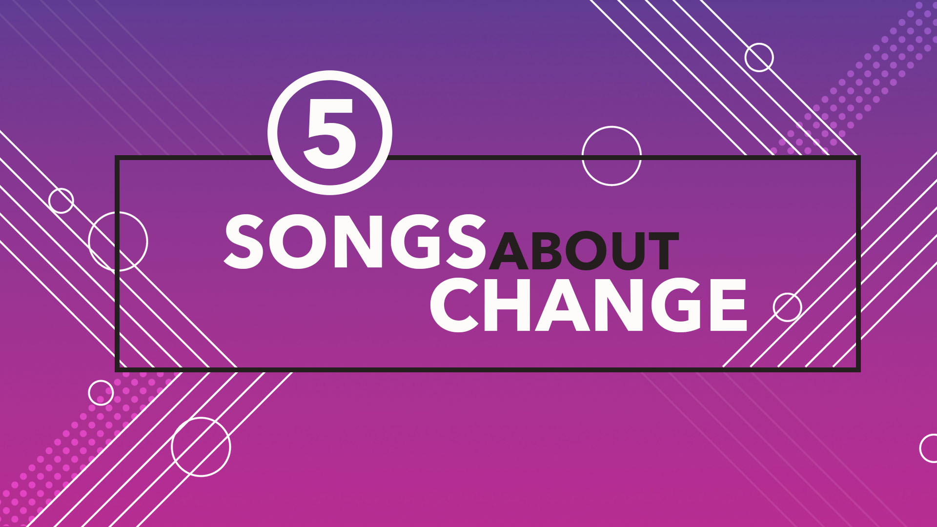 5 Songs About Change