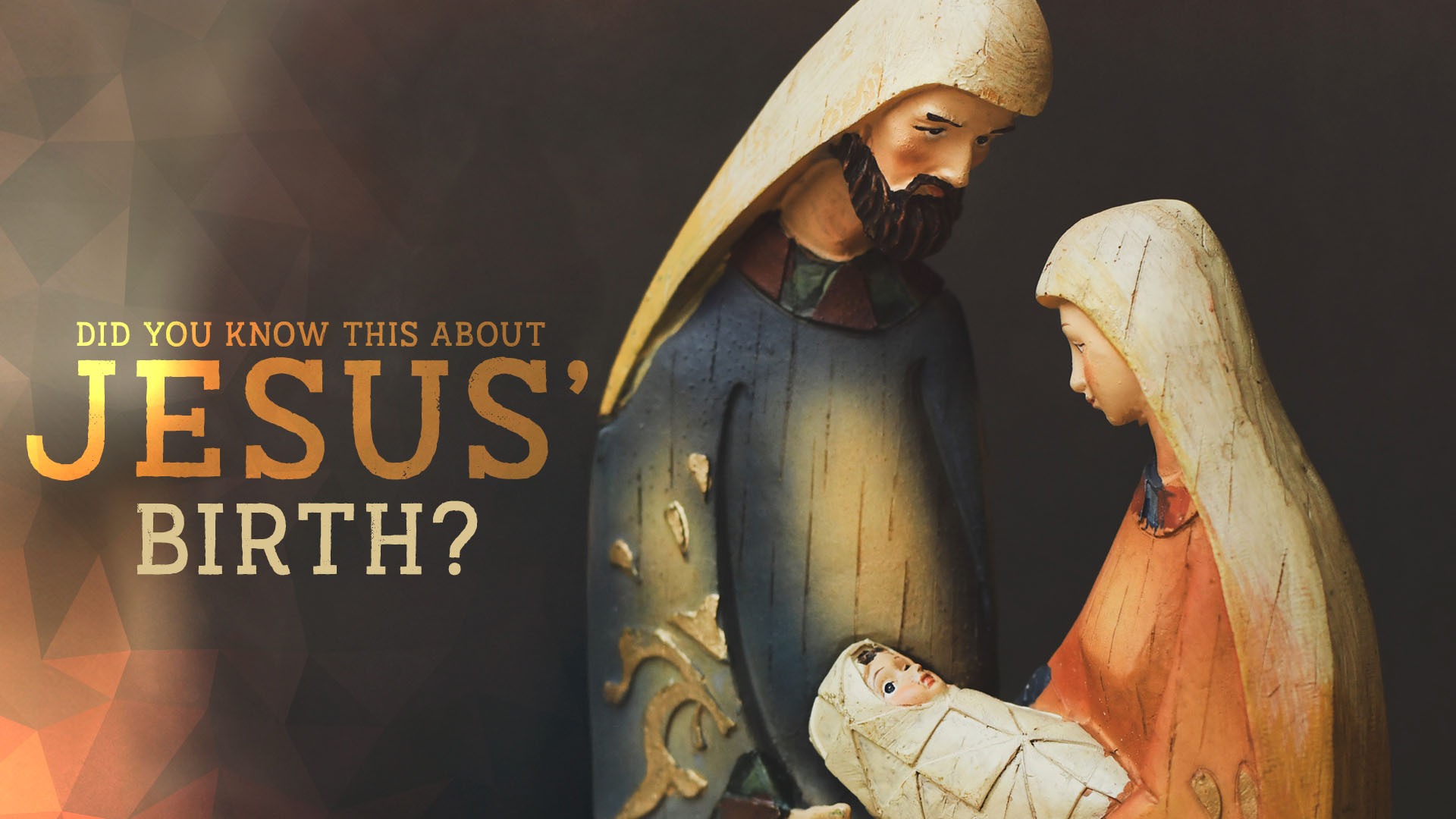 Did You Know This About Jesus' Birth?