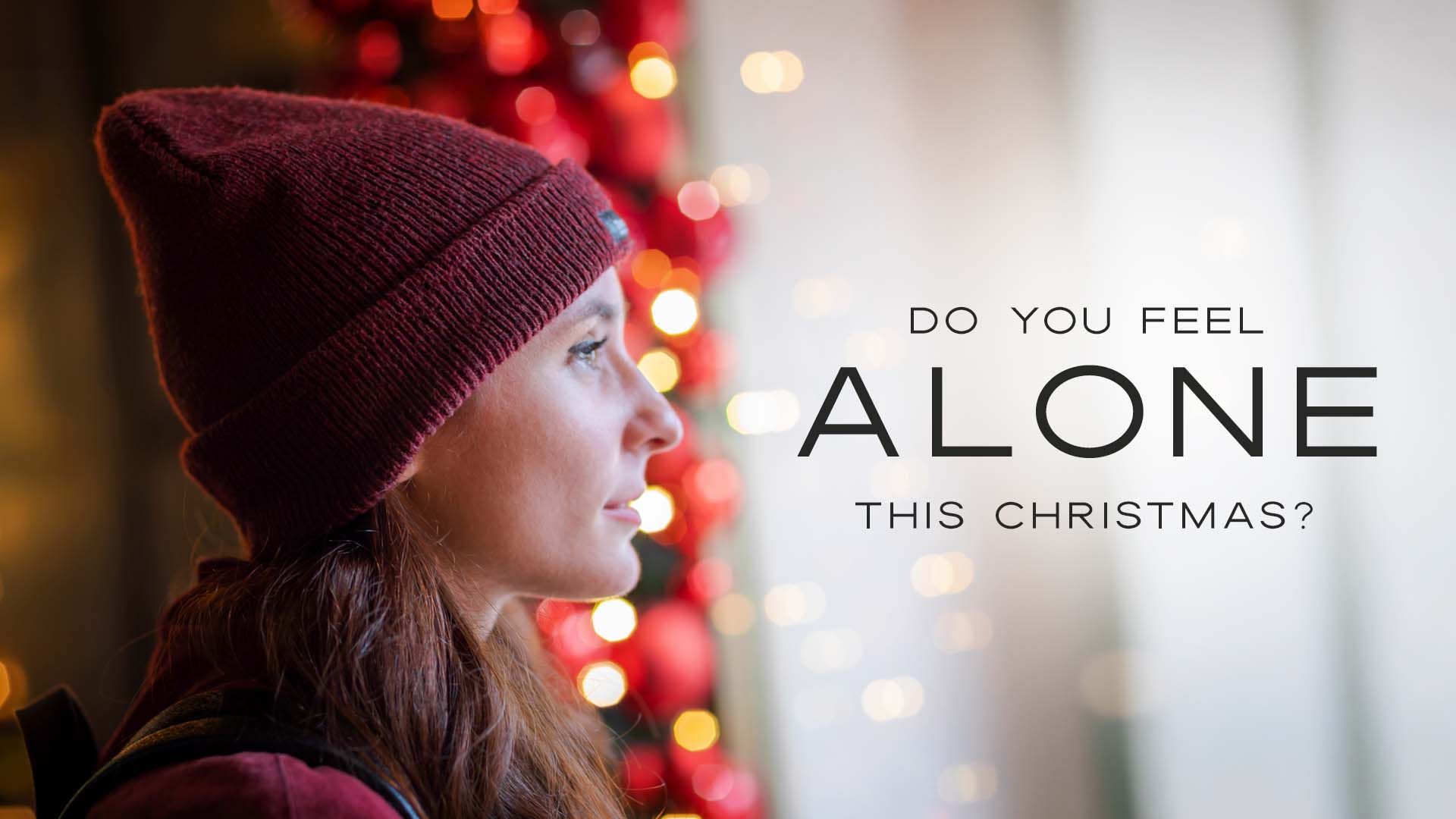 Do you feel alone this Christmas?