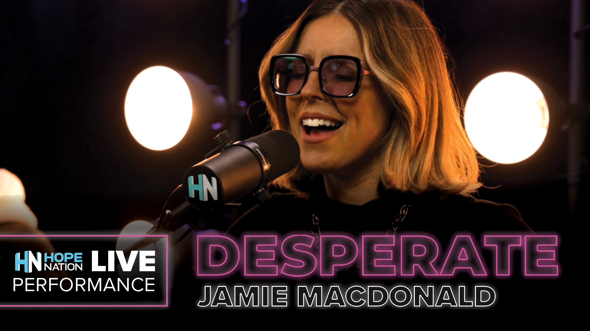 "Desperate" by Jamie MacDonald | Hope Nation OneTake