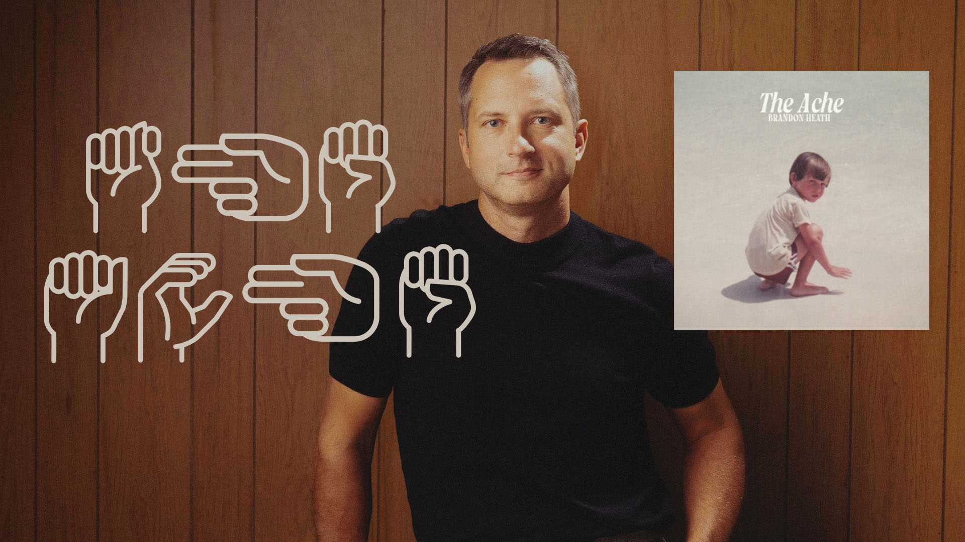 Brandon Heath New Album "The Ache" Sign Language Hands spelling out "The Ache"