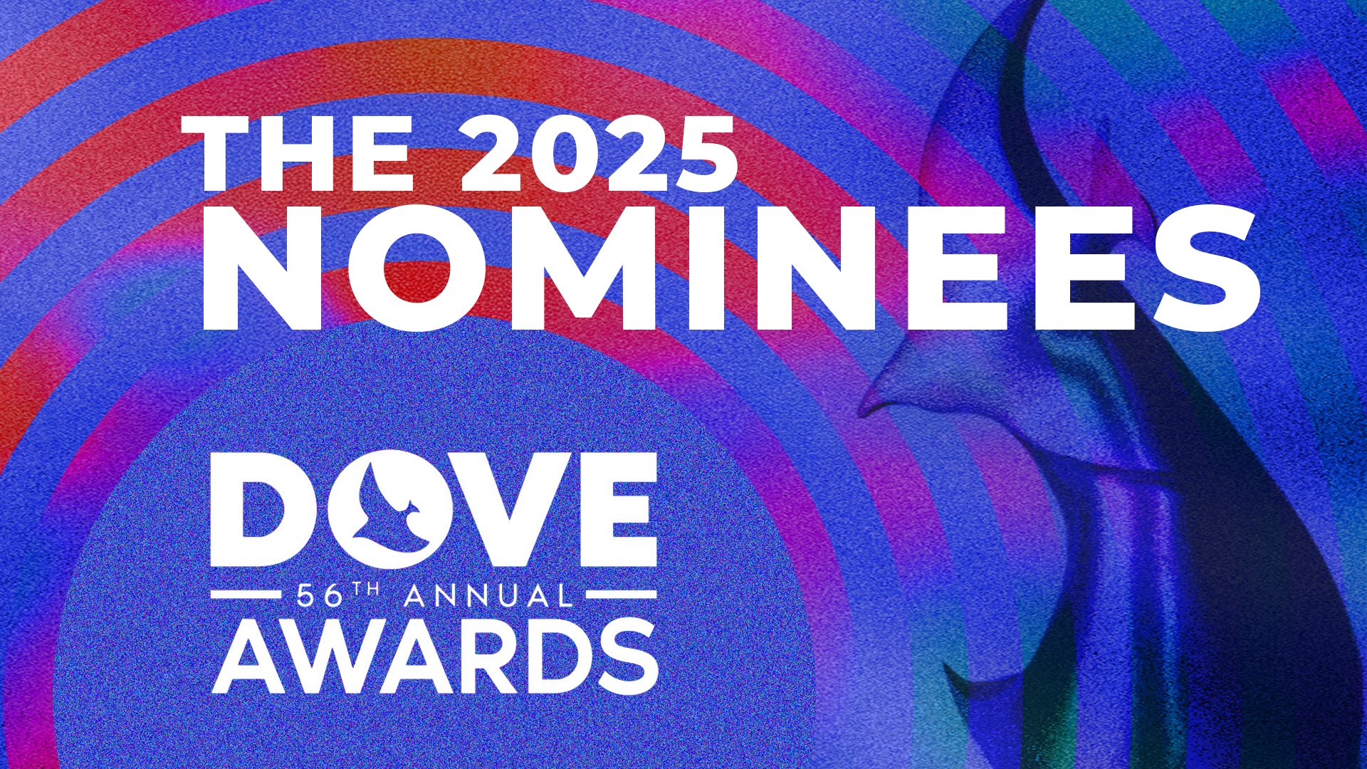 The 2025 Nominees for the 56th annual Dove Awards