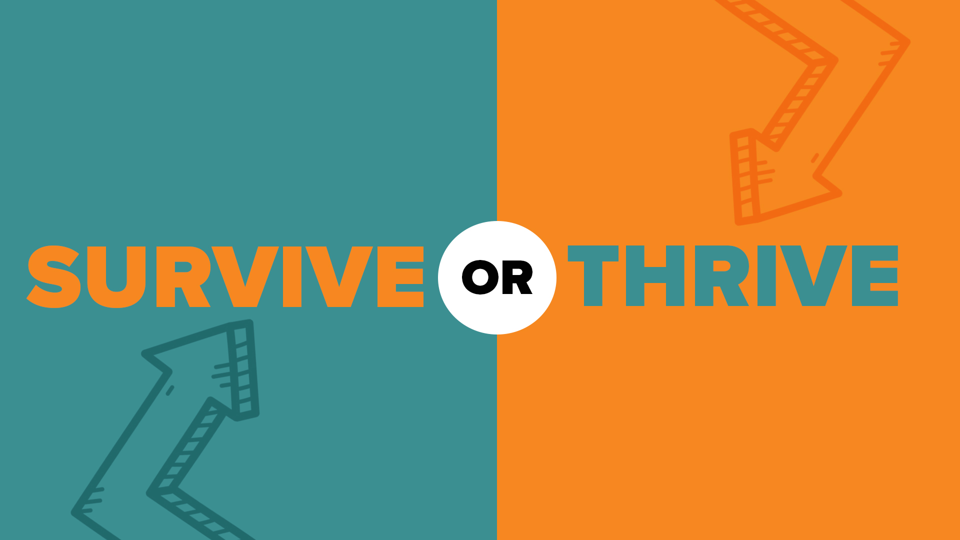 Survive or Thrive