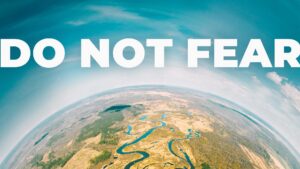 Do not fear